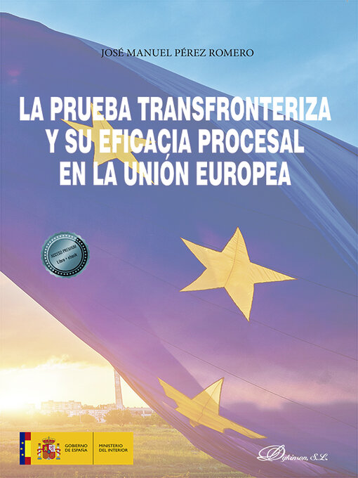 Title details for La prueba transfronteriza y su eficacia procesal en la Unión Europea . by José Manuel Pérez Romero - Available